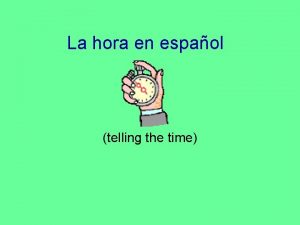 La hora en espaol telling the time Qu