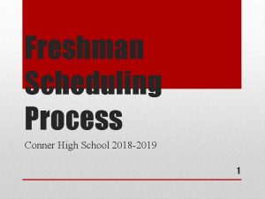 Freshman Scheduling Process Conner High School 2018 2019