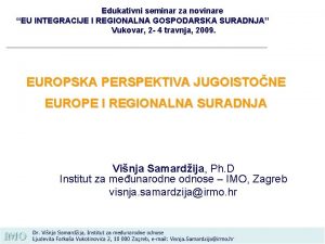 Edukativni seminar za novinare EU INTEGRACIJE I REGIONALNA