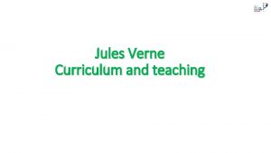 Jules Verne Curriculum and teaching Schooling at the
