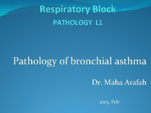 Respiratory Block PATHOLOGY L 1 Pathology of bronchial