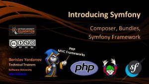 Introducing Symfony Composer Bundles Symfony Framework P MVC