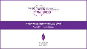 Holocaust Memorial Day 2018 Assembly The Holocaust The