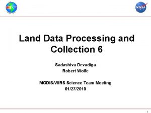 Land Data Processing and Collection 6 Sadashiva Devadiga