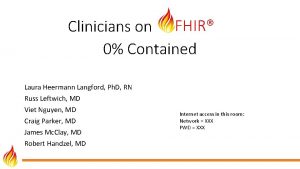 Clinicians on FHIR 0 Contained Laura Heermann Langford