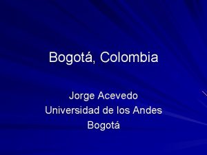 Bogot Colombia Jorge Acevedo Universidad de los Andes