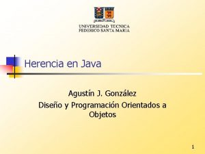 Herencia en Java Agustn J Gonzlez Diseo y