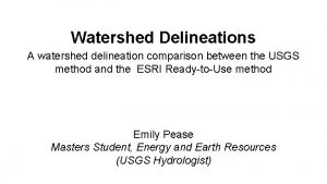 Watershed Delineations A watershed delineation comparison between the