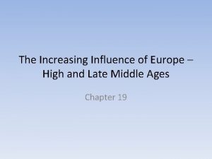 The Increasing Influence of Europe High and Late