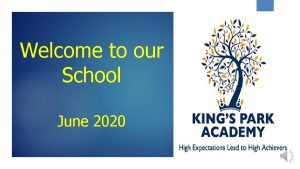 Welcome to our School June 2020 Our Aim