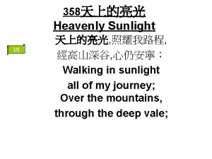 358 Heavenly Sunlight 13 Walking in sunlight all