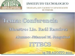 INSTITUTO TECNOLOGICO TRABAJO EDUCACION Y CAPACITACION SUPERIOR Tema