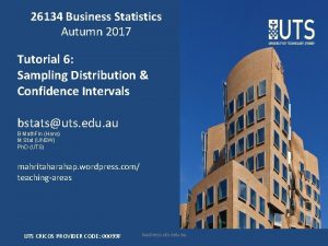 26134 Business Statistics Autumn 2017 Tutorial 6 Sampling