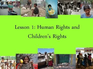 Lesson 1 Human Rights and Childrens Rights Human