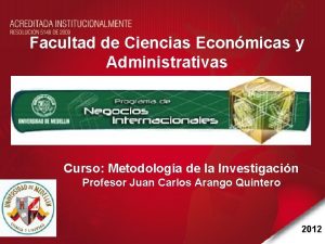 Facultad de Ciencias Econmicas y Administrativas Curso Metodologa