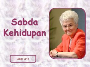 Sabda Kehidupan Maret 2010 Betapa sering kita merasa