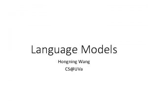 Language Models Hongning Wang CSUVa Twostage smoothing Zhai