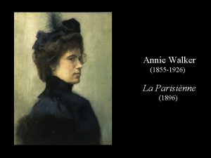 Annie Walker 1855 1926 La Parisinne 1896 Henry