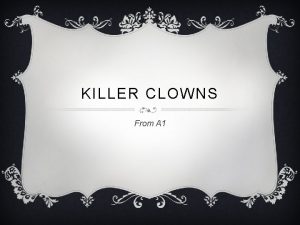 KILLER CLOWNS From A 1 FACT OR FICTION