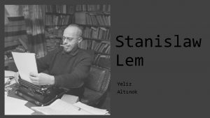 Stanislaw Lem Yeliz Altnok Dou Stanislaw Herman Lem