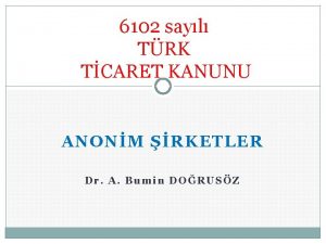 6102 sayl TRK TCARET KANUNU ANONM RKETLER Dr