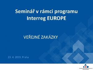 Semin v rmci programu Interreg EUROPE VEEJN ZAKZKY