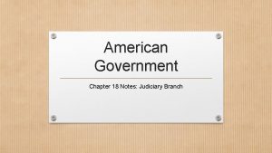 American Government Chapter 18 Notes Judiciary Branch National