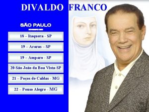 DIVALDO FRANCO 18 Itaquera SP 19 Araras SP