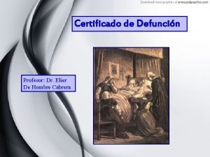 Certificado de Defuncin Profesor Dr Elier De Hombre