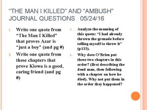 THE MAN I KILLED AND AMBUSH JOURNAL QUESTIONS