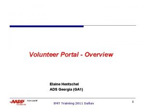 Volunteer Portal Overview Elaine Hentschel ADS Georgia GA