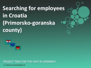 Searching for employees in Croatia Primorskogoranska county PROJECT