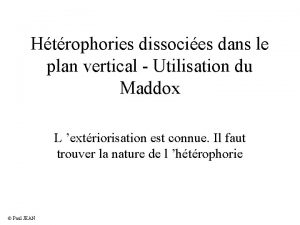 Htrophories dissocies dans le plan vertical Utilisation du