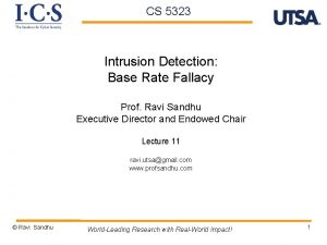 CS 5323 Intrusion Detection Base Rate Fallacy Prof