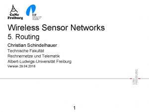 Wireless Sensor Networks 5 Routing Christian Schindelhauer Technische