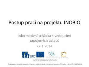 Postup prac na projektu INOBIO Informativn schzka s