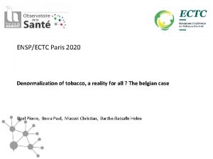 ENSPECTC Paris 2020 Denormalization of tobacco a reality