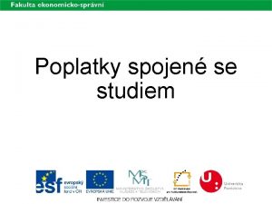 Poplatky spojen se studiem 2 Jak poplatky existuj