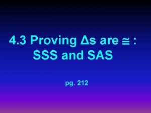 4 3 Proving s are SSS and SAS