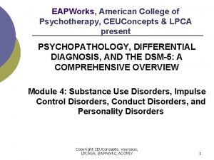 EAPWorks American College of Psychotherapy CEUConcepts LPCA present