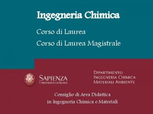 Ingegneria Chimica Corso di Laurea Magistrale Consiglio di