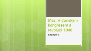 Mezi Vdeskm kongresem a revoluc 1848 Spolenost Anotace