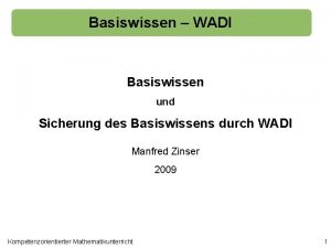 Basiswissen WADI Basiswissen und Sicherung des Basiswissens durch