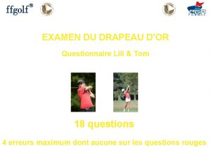 EXAMEN DU DRAPEAU DOR Questionnaire Lili Tom 18