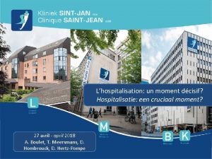 Lhospitalisation un moment dcisif Hospitalisatie een cruciaal moment