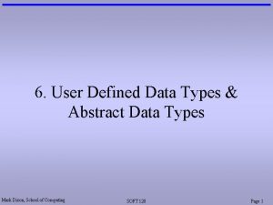 6 User Defined Data Types Abstract Data Types