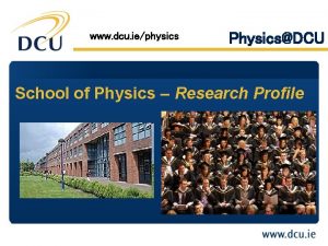 www dcu iephysics PhysicsDCU School of Physics Research