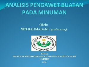 ANALISIS PENGAWET BUATAN PADA MINUMAN Oleh SITI RAHMADANI