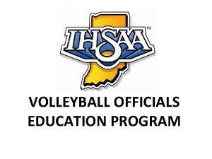 VOLLEYBALL OFFICIALS EDUCATION PROGRAM WORKING RELATIONSHIPS BETWEEN OFFICIALS