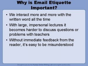Why is Email Etiquette Important We interact more